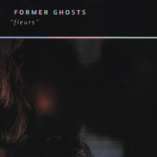 Former Ghosts - Fleurs (2010)