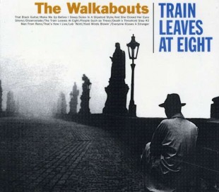 CD-Cover: "Train Leaves At Eight" von The Walkabouts